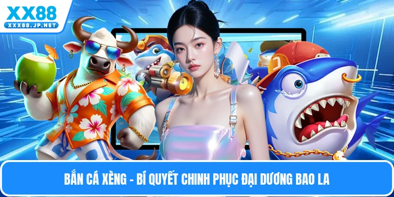 Bắn Cá Xèng - Bí Quyết Chinh Phục Đại Dương Bao La