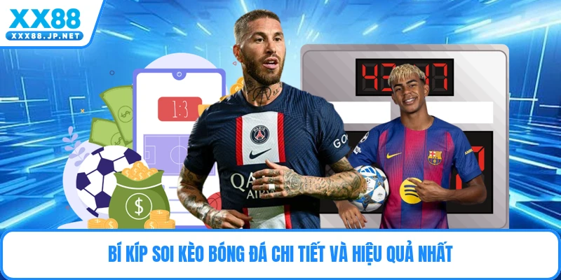 Bí kíp soi kèo bóng đá chi tiết và hiệu quả nhất