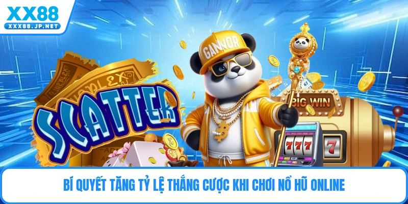Bí quyết tăng tỷ lệ thắng cược khi chơi nổ hũ online