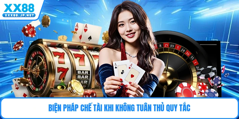 Biện pháp chế tài khi không tuân thủ quy tắc