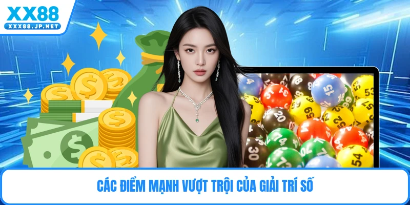 Các điểm mạnh vượt trội của giải trí số