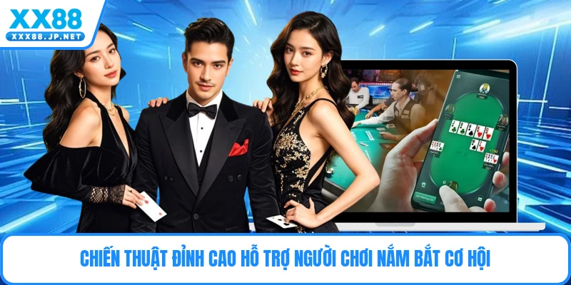 Chiến thuật đỉnh cao hỗ trợ người chơi nắm bắt cơ hội