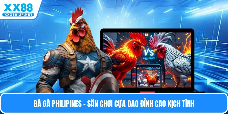 Đá Gà Philipines – Sân Chơi Cựa Dao Đỉnh Cao Kịch Tính