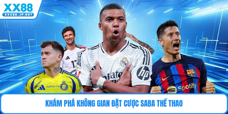 Khám phá không gian đặt cược saba thể thao