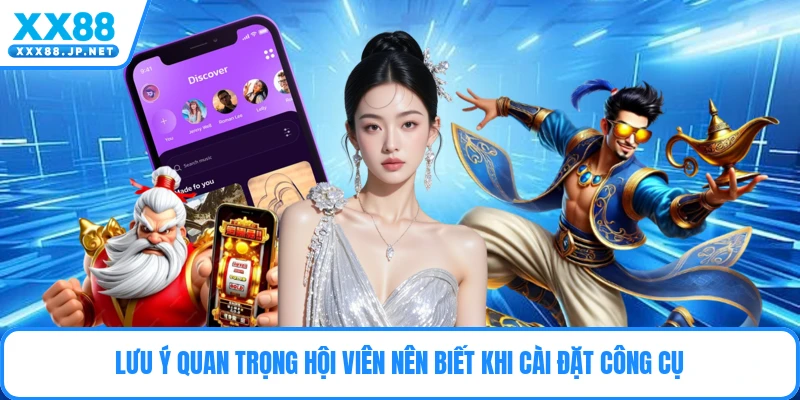 Lưu ý quan trọng hội viên nên biết khi cài đặt công cụ