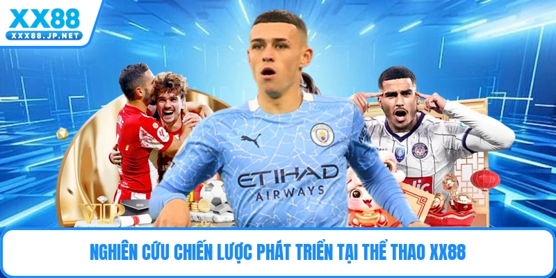 Nghiên cứu chiến lược phát triển tại thể thao Xx88