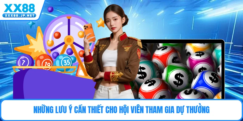 Những lưu ý cần thiết cho hội viên tham gia dự thưởng