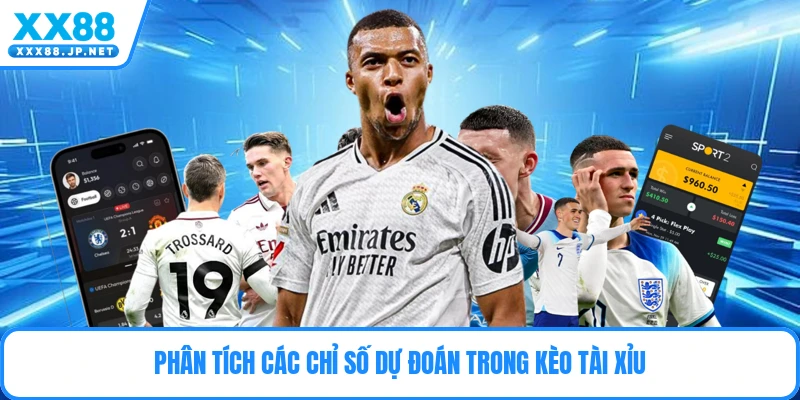 Phân tích các chỉ số dự đoán trong kèo tài xỉu