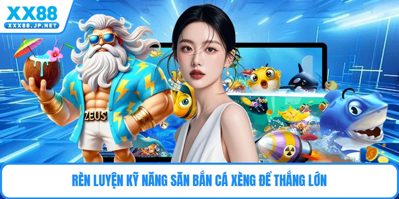 Rèn luyện kỹ năng săn bắn cá xèng để thắng lớn