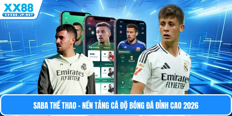 Saba Thể Thao - Nền Tảng Cá Độ Bóng Đá Đỉnh Cao 2026