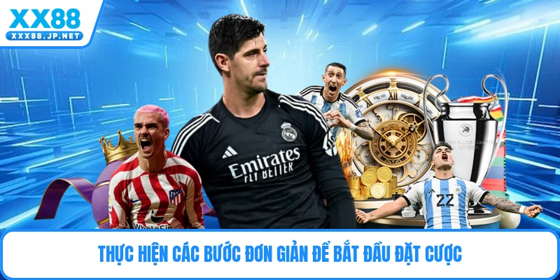 Thực hiện các bước đơn giản để bắt đầu đặt cược