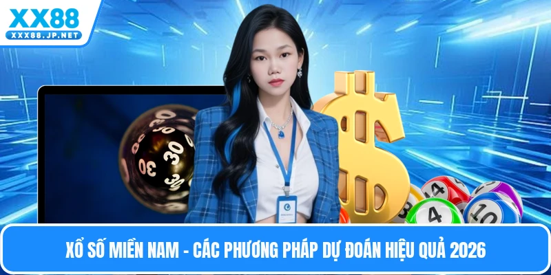 Xổ Số Miền Nam - Các Phương Pháp Dự Đoán Hiệu Quả 2026
